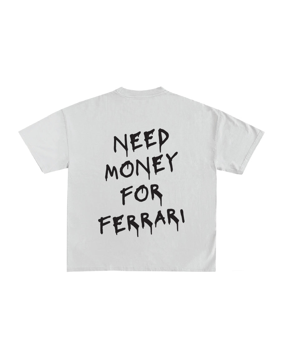 "Need money for Ferrari" T-shirt